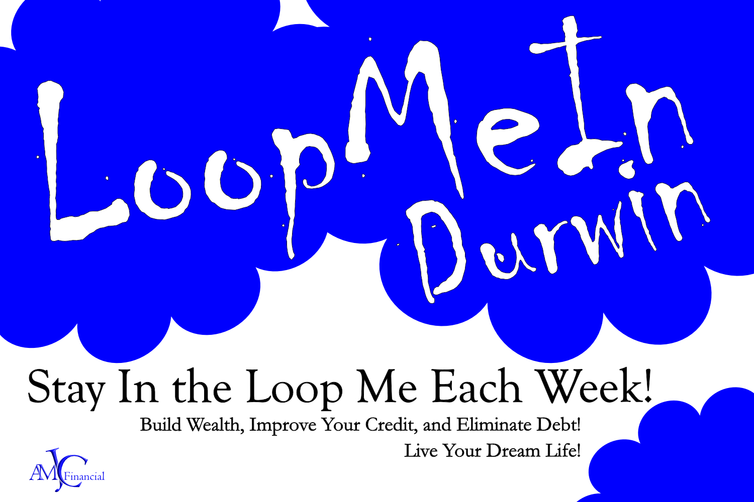 Loop Me in Durwin - Stay in the Loop Each Week!!!